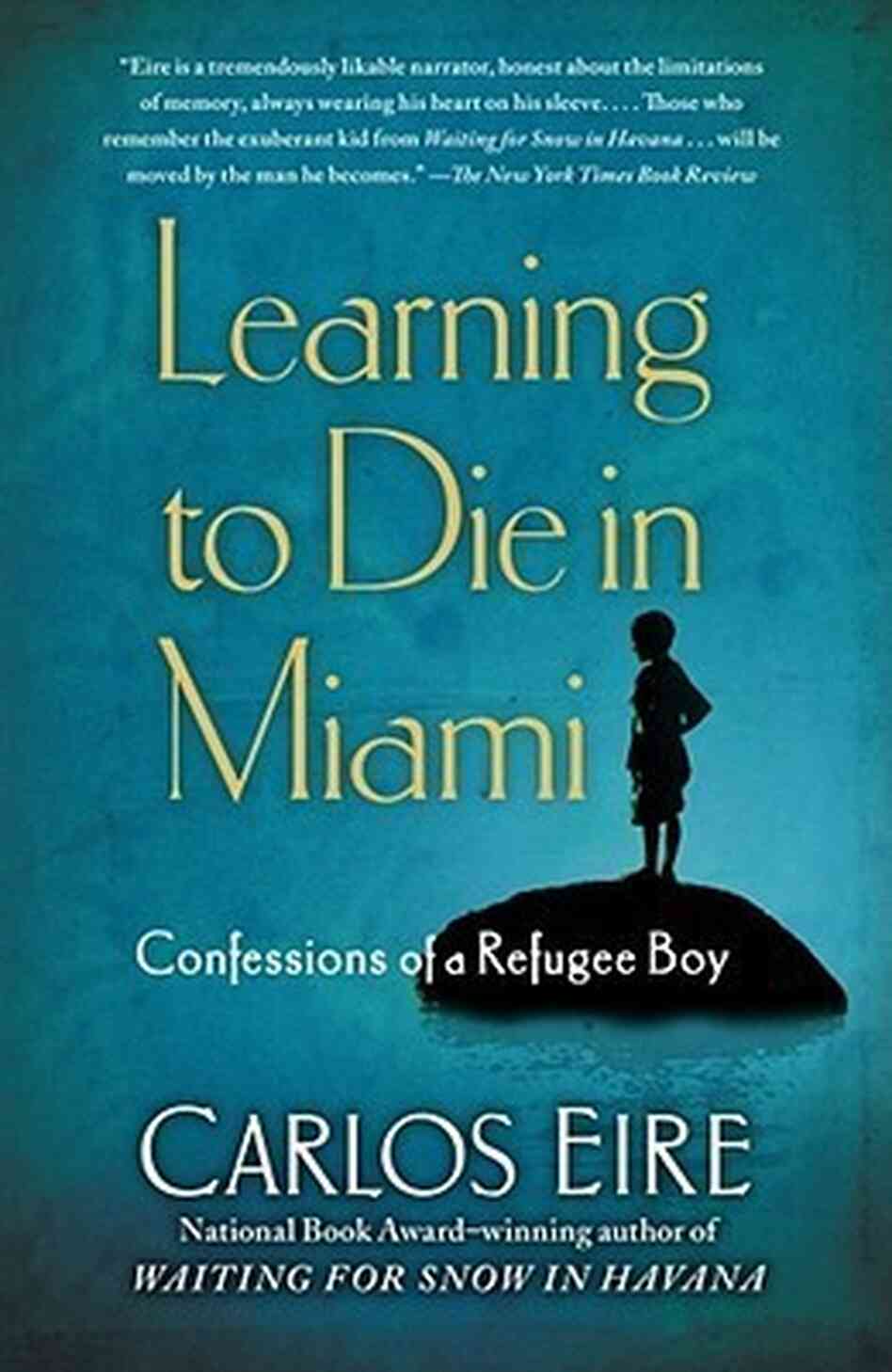 Learning To Die In Miami by Carlos Eire Learning To Die In Miami by Carlos Eire