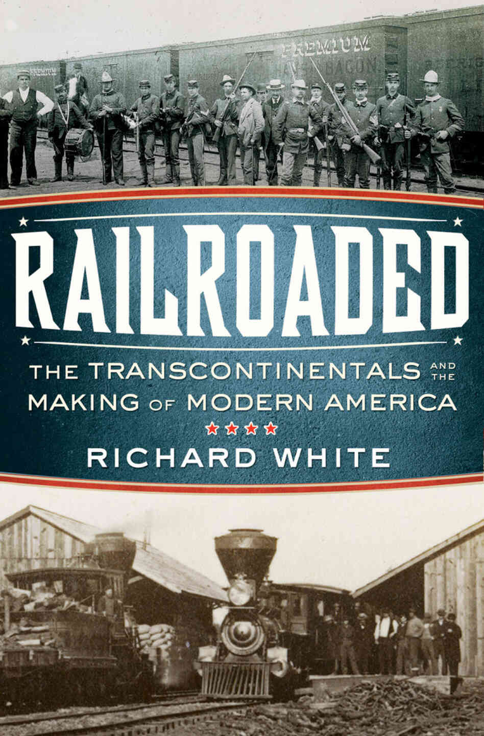 Railroaded by Richard White Railroaded by Richard White