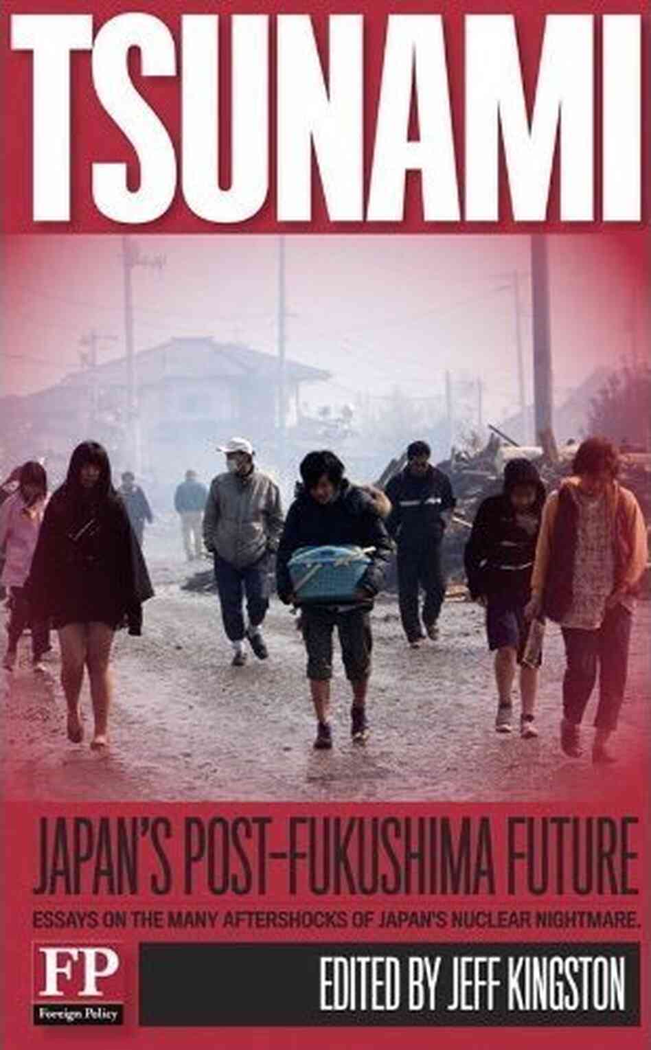 Tsunami: Japan's Post-Fukushima Future Tsunami: Japan's Post-Fukushima Future