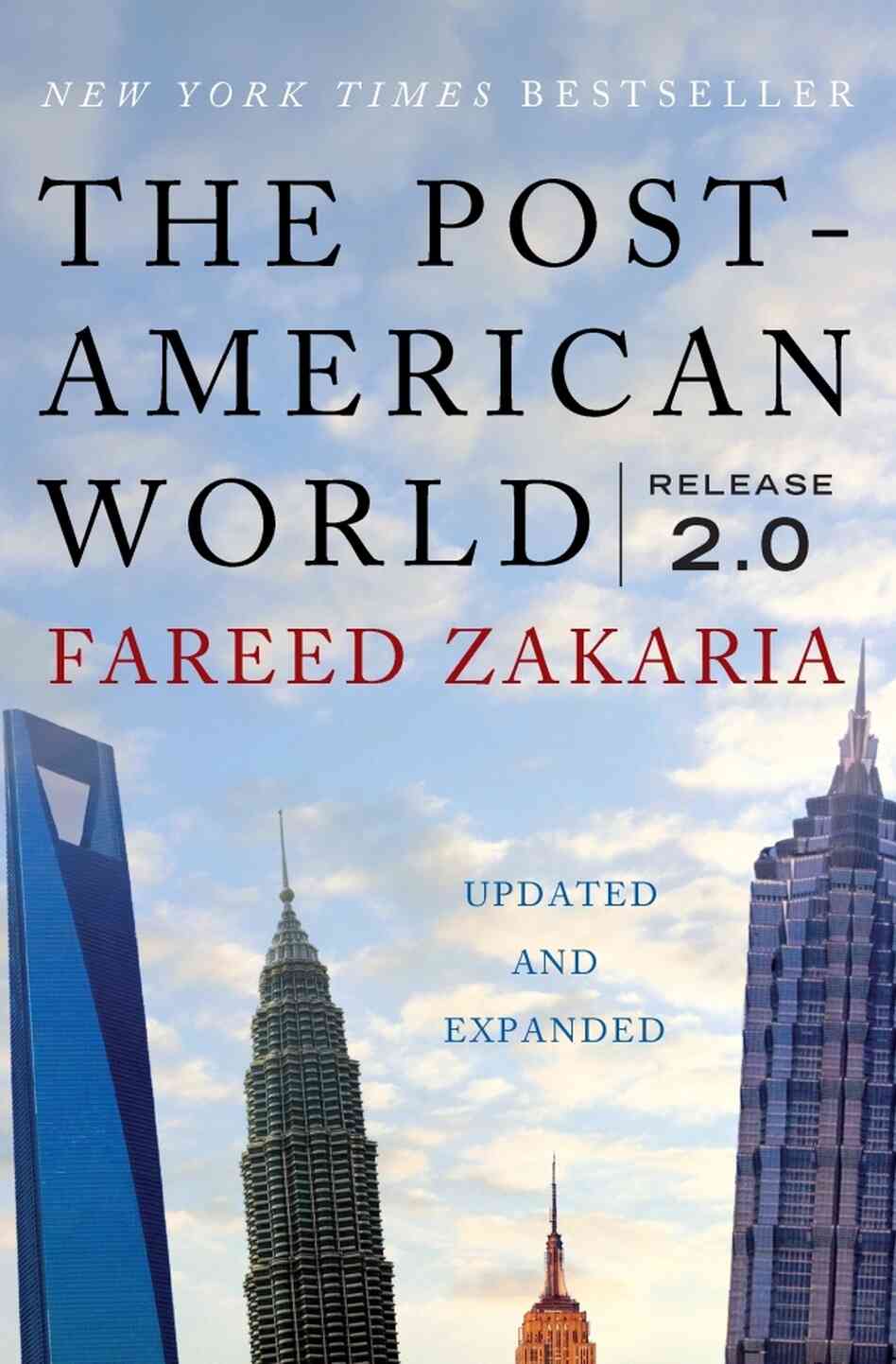 The Post-American World: Release 2.0 by Fareed Zakaria The Post-American World: Release 2.0 by Fareed Zakaria