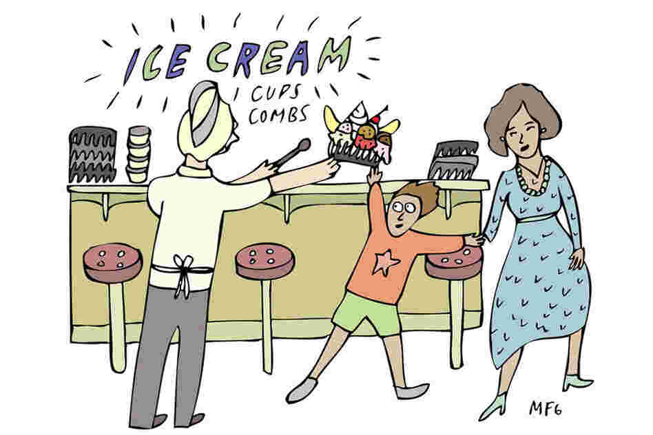 "I thought ice cream came in combs." 