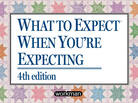 Cover of What to Expect When You're Expecting Cover of What to Expect When You're Expecting