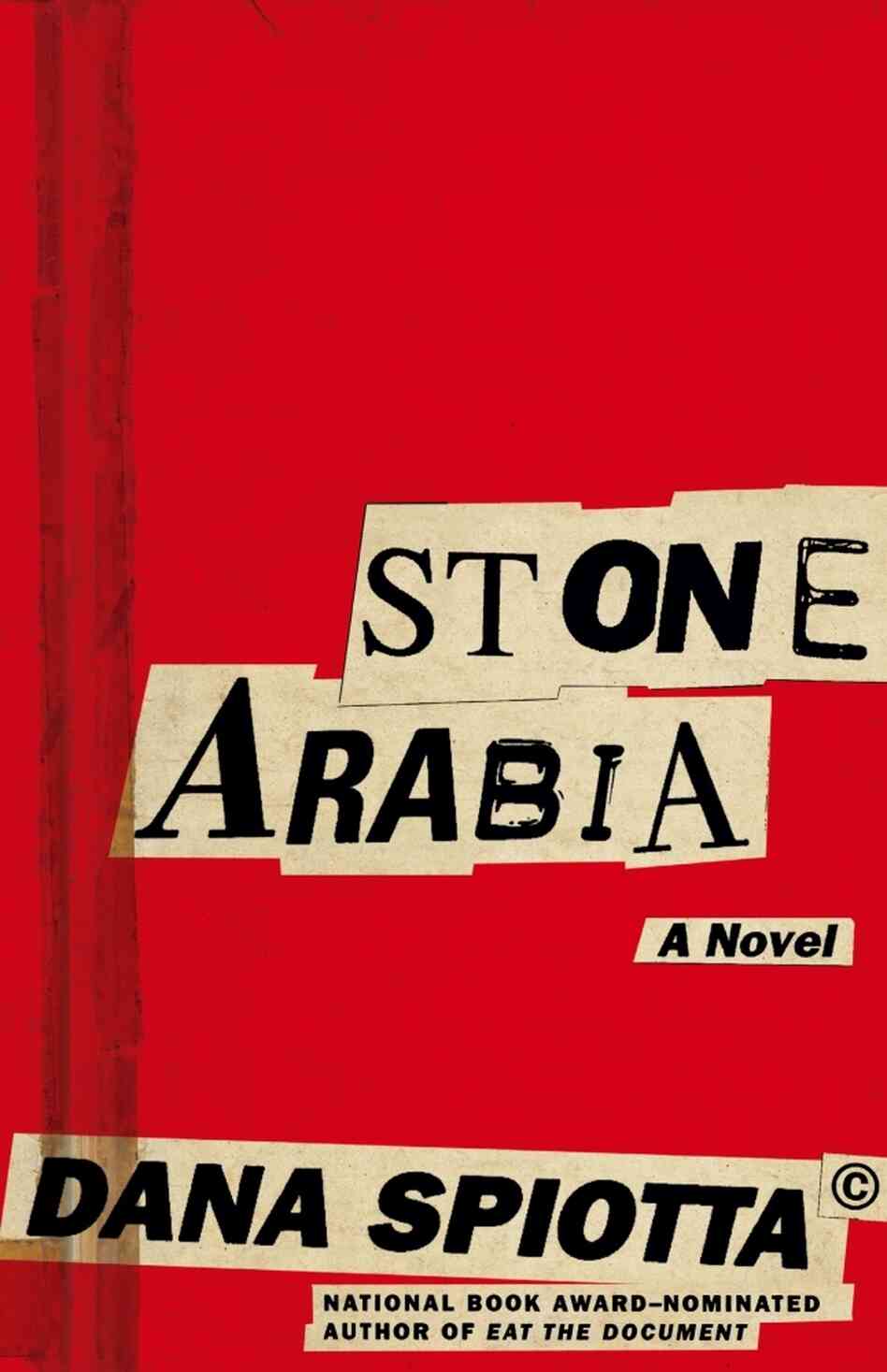 Cover of Stone Arabia, by Dana Spiotta Cover of Stone Arabia, by Dana Spiotta