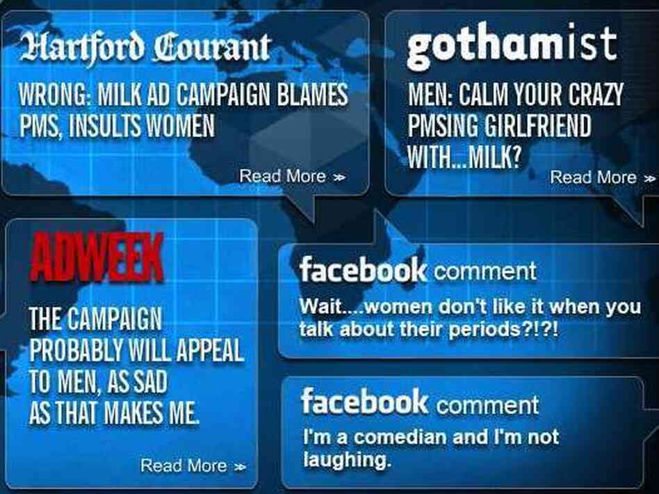 A sampling of the reaction against the California Milk Processor Board's campaign for milk as a PMS remedy. A sampling of the reaction against the California Milk Processor Board's campaign for milk as a PMS remedy.