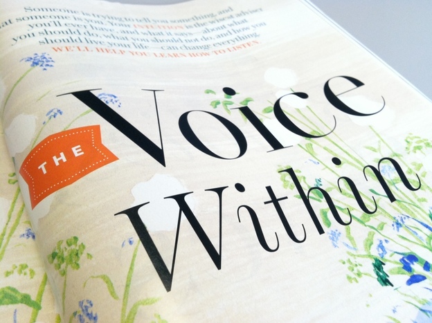 Readers can explore intuition's power in "The Voice Within," an article of O Magazine's August 2011 edition.