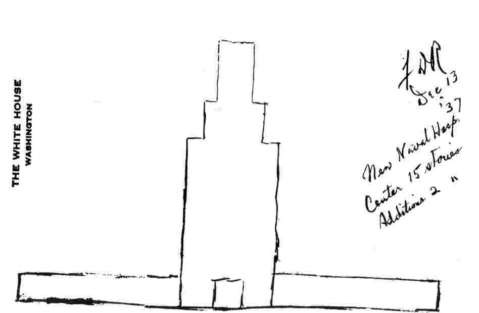 Roosevelt sketched his idea for the Naval Medical Center on White House stationery in the late 1930s. He had been the assistant secretary of the Navy during World War I and followed development of the new hospital very closely.