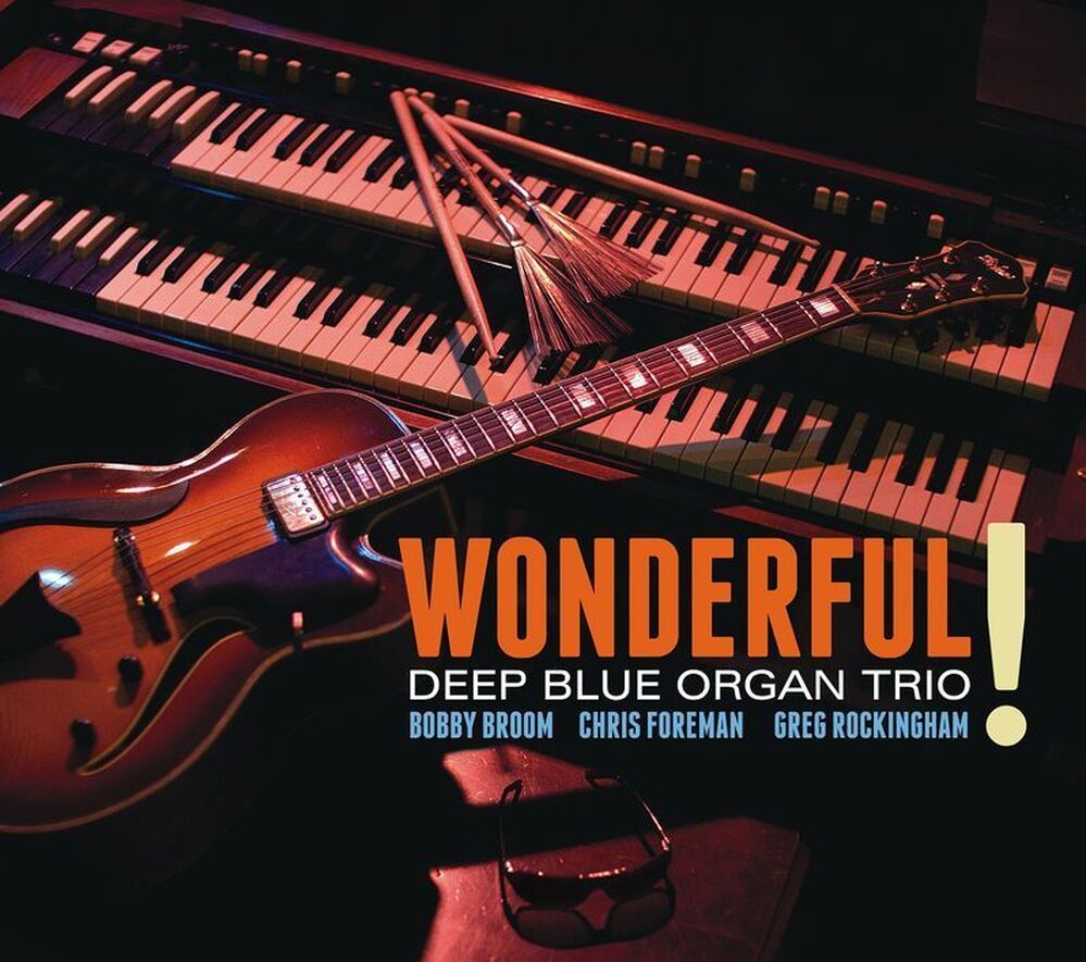 Wonderful! by the Deep Blue Organ Trio