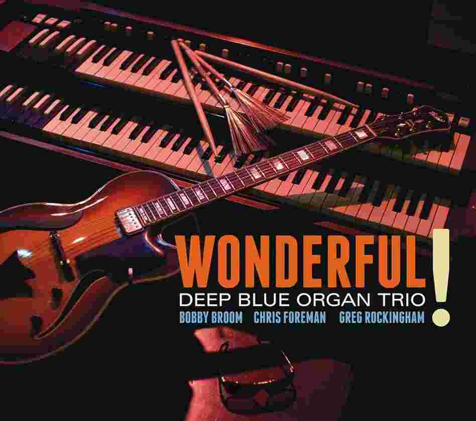 Wonderful! by the Deep Blue Organ Trio