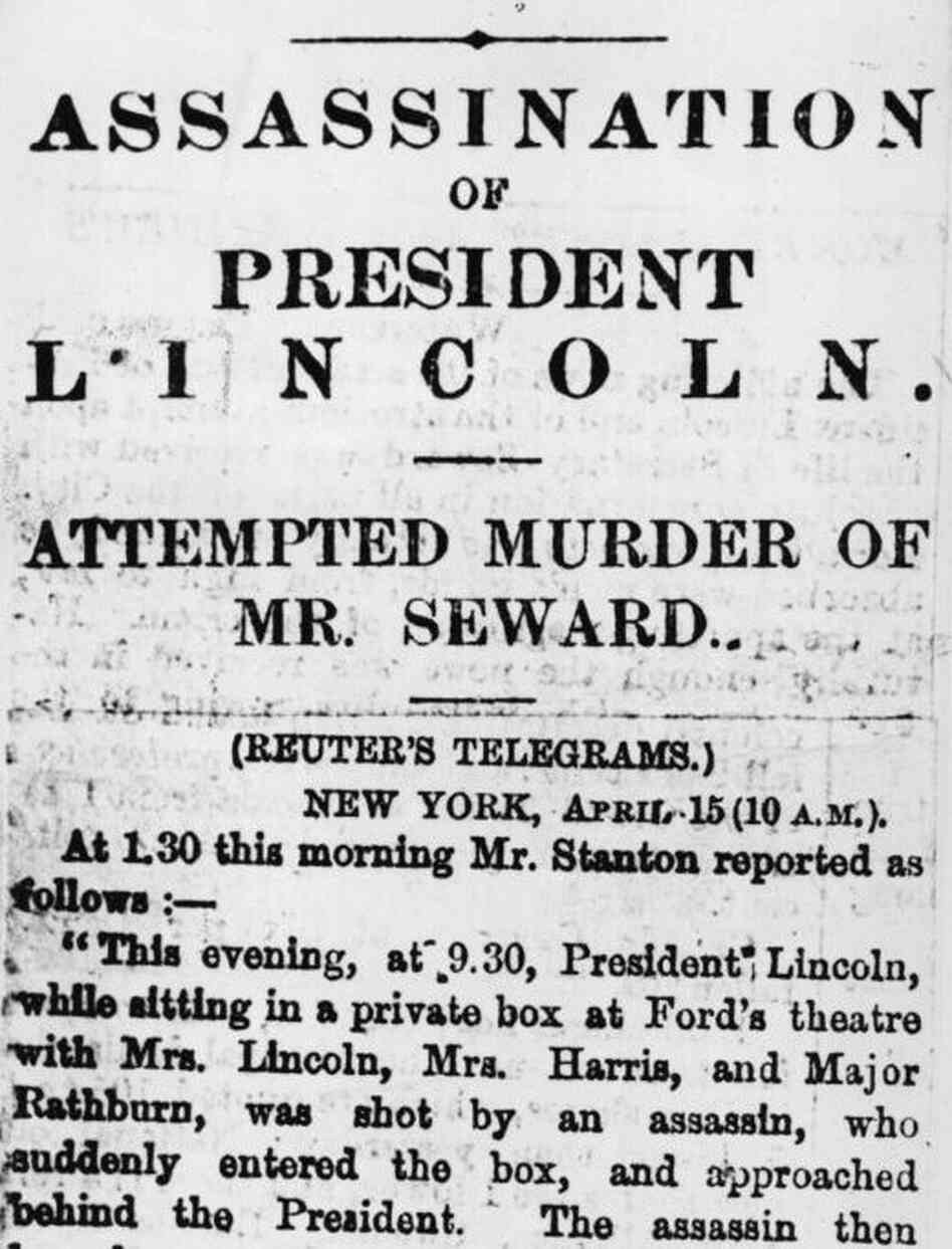 'The wound is mortal': Reuters reports on the assassination on the morning of April 15, 1865. Click The Image For A Closer Look At The Article
