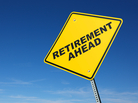 A road sign reads: retirement ahead. A road sign reads: retirement ahead.