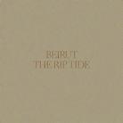 Cover to Beirut's The Rip Tide Cover to Beirut's The Rip Tide
