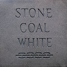 Stone Coal White album cover. Stone Coal White album cover.