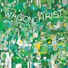 Wagon Christ Toomorrow cover. Wagon Christ Toomorrow cover.