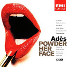 Thomas Ades' Powder Her Face. Thomas Ades' Powder Her Face.