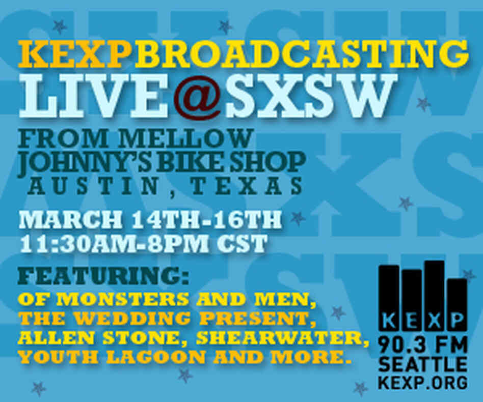 KEXP at SXSW 2012 KEXP at SXSW 2012