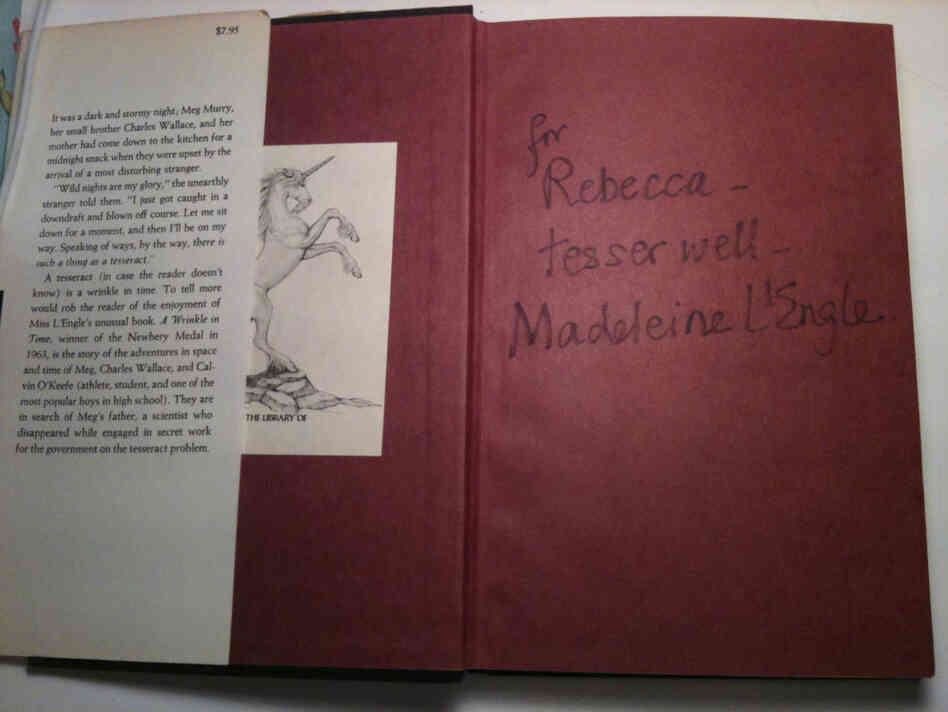Rebecca Stead's autographed copy of A Wrinkle in Time. The inscription reads: "for Rebecca — tesser well — Madeleine L'Engle." Rebecca Stead's autographed copy of A Wrinkle in Time. The inscription reads: "for Rebecca — tesser well — Madeleine L'Engle."