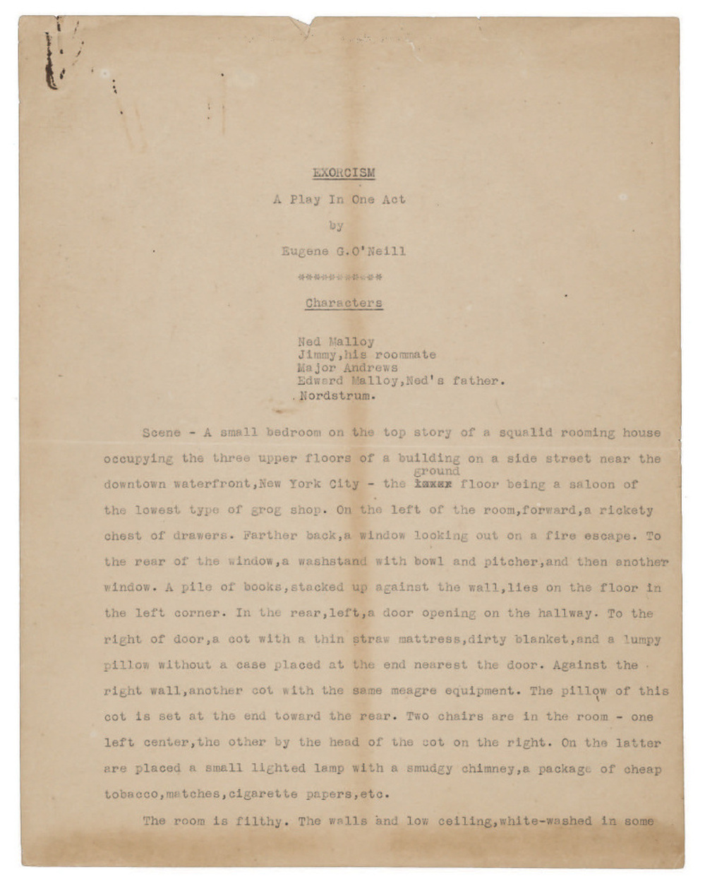 Exorcism, an O'Neill play thought to be lost forever, was recently unearthed in manuscript form. O'Neill's second wife had sent it to a friend as a Christmas gift.