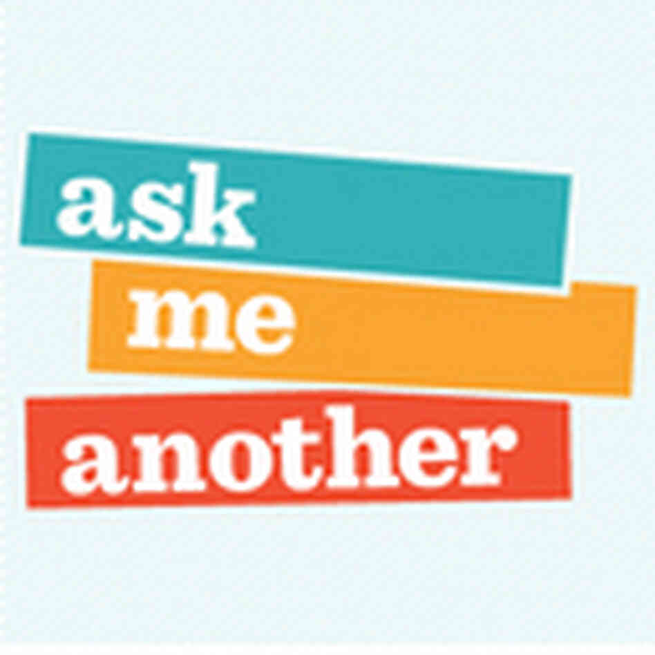 NPR's Ask Me Another NPR's Ask Me Another