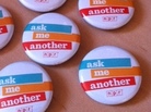 Ask Me Another buttons. Ask Me Another buttons.