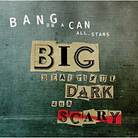 Bang on a Can All-stars. Bang on a Can All-stars.