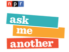Ask Me Another. Ask Me Another.