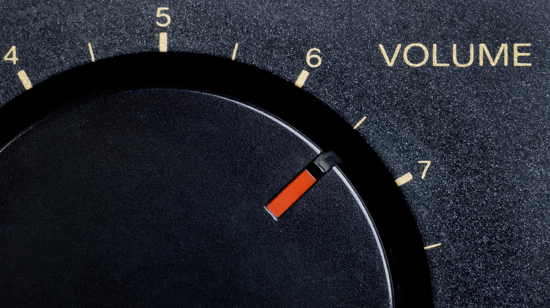 Pump up the volume.