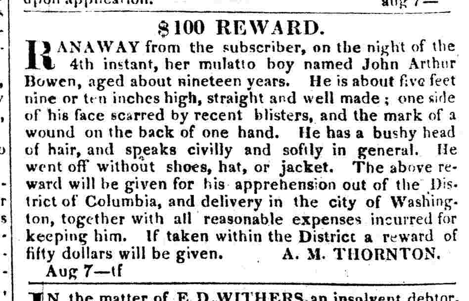 After Bowen's drunken intrusion and escape, Anna Maria Thornton advertised a reward for his capture in the National Intelligencer.