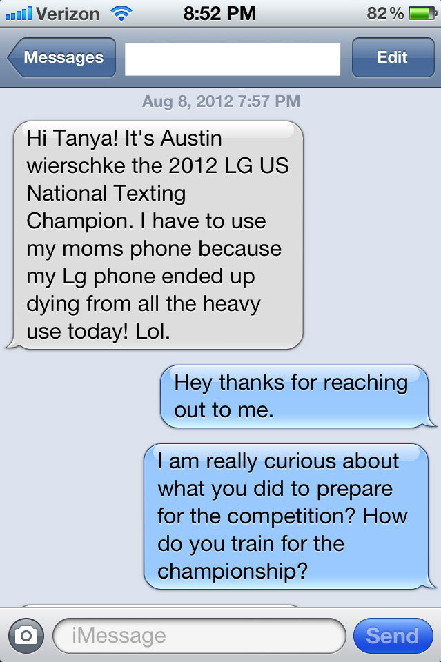 The first part of my interview with Austin, the texting championship.
