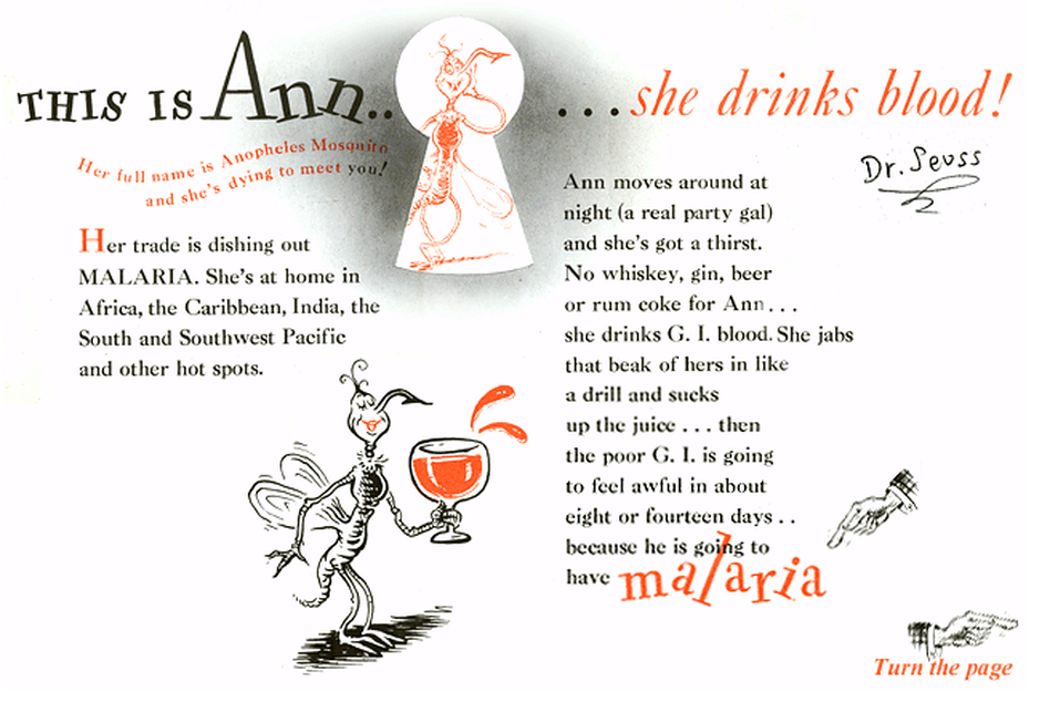 During World War II, Capt. Theodor Geisel — better known as Dr. Seuss — created a small booklet explaining how to prevent mosquito bites. During World War II, Capt. Theodor Geisel — better known as Dr. Seuss — created a small booklet explaining how to prevent mosquito bites.