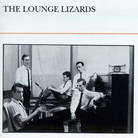 cover to The Lounge Lizards cover to The Lounge Lizards