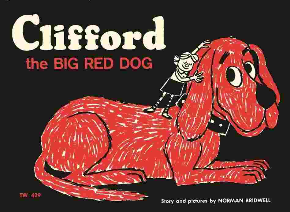 The original, 1963 cover of Clifford the Big Red Dog. "[I] was shocked when it was accepted for publication, because I'd never written anything before," says Norman Bridwell.