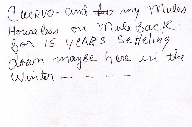 Index card by Cuervo. The text reads: "Cuervo and my Mules Houseless on Muleback for 15 years Settling down maybe here in winter ...."