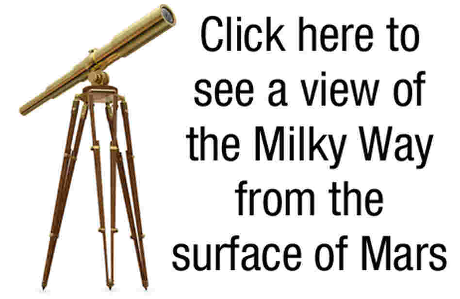 Hyperlink to image of Milky Way viewed from Mars. Hyperlink to image of Milky Way viewed from Mars.