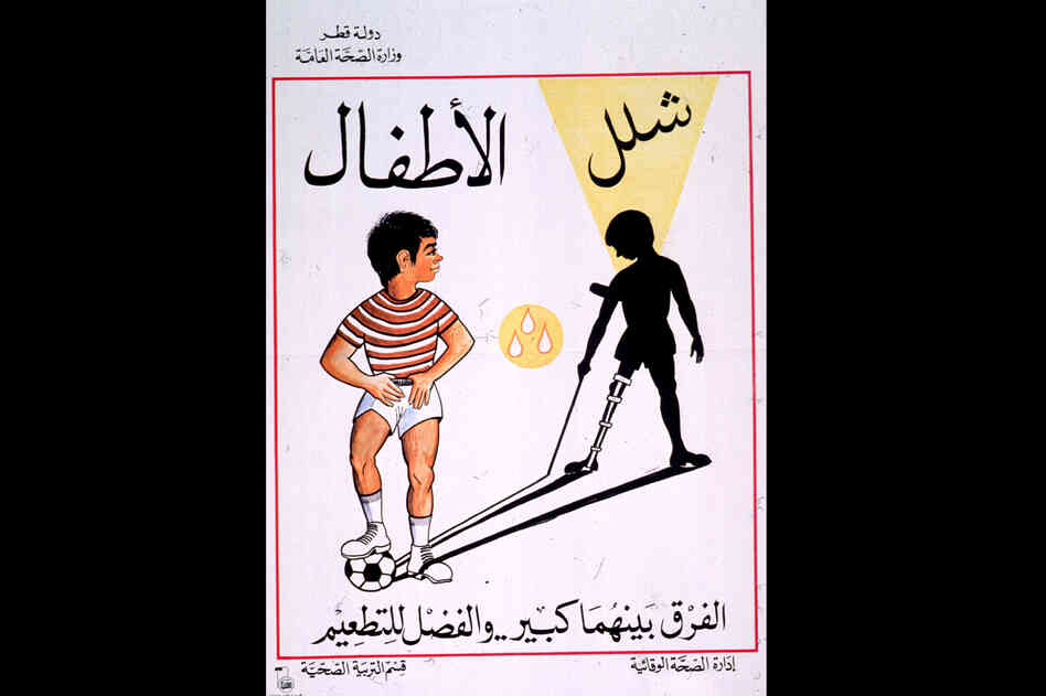 The global health community stepped up its fight against polio in the 1980s. Here, a poster from the Qatari Ministry of Health promotes polio vaccination by foreshadowing the young boy's fate if he doesn't receive the protective drops.
