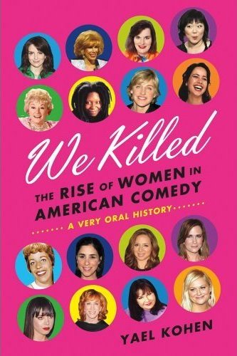 'We Killed': Women In Comedy, From Stand-Ups To Sitcoms