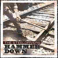 Hammer Down by The SteelDrivers. Hammer Down by The SteelDrivers.