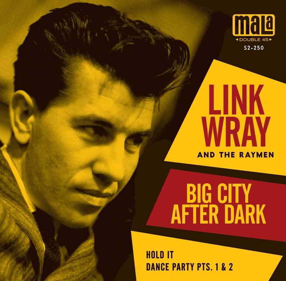 Big City After Dark", "Hold It." , "Dance Party Pts. 1 & 2" by Link Wray