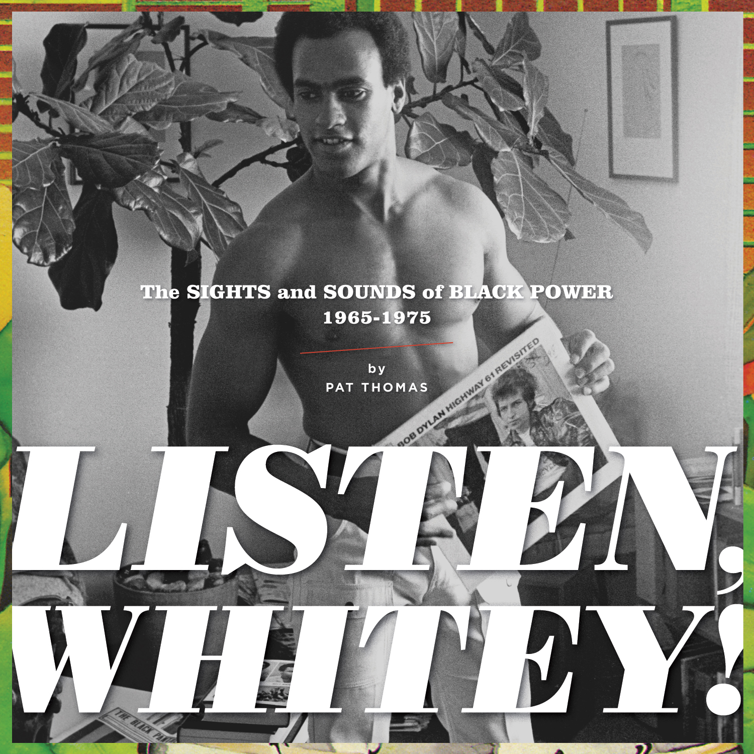 Light in the Attic's <em>Listen Whitey!: The Sounds of Black Power 1967-1974.</em>
