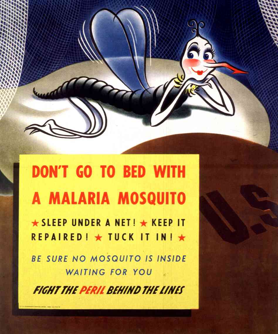More than half of the soldiers in the Pacific caught malaria. This poster from 1944 helped remind troops to avoid mosquitoes that transmit the parasite.
