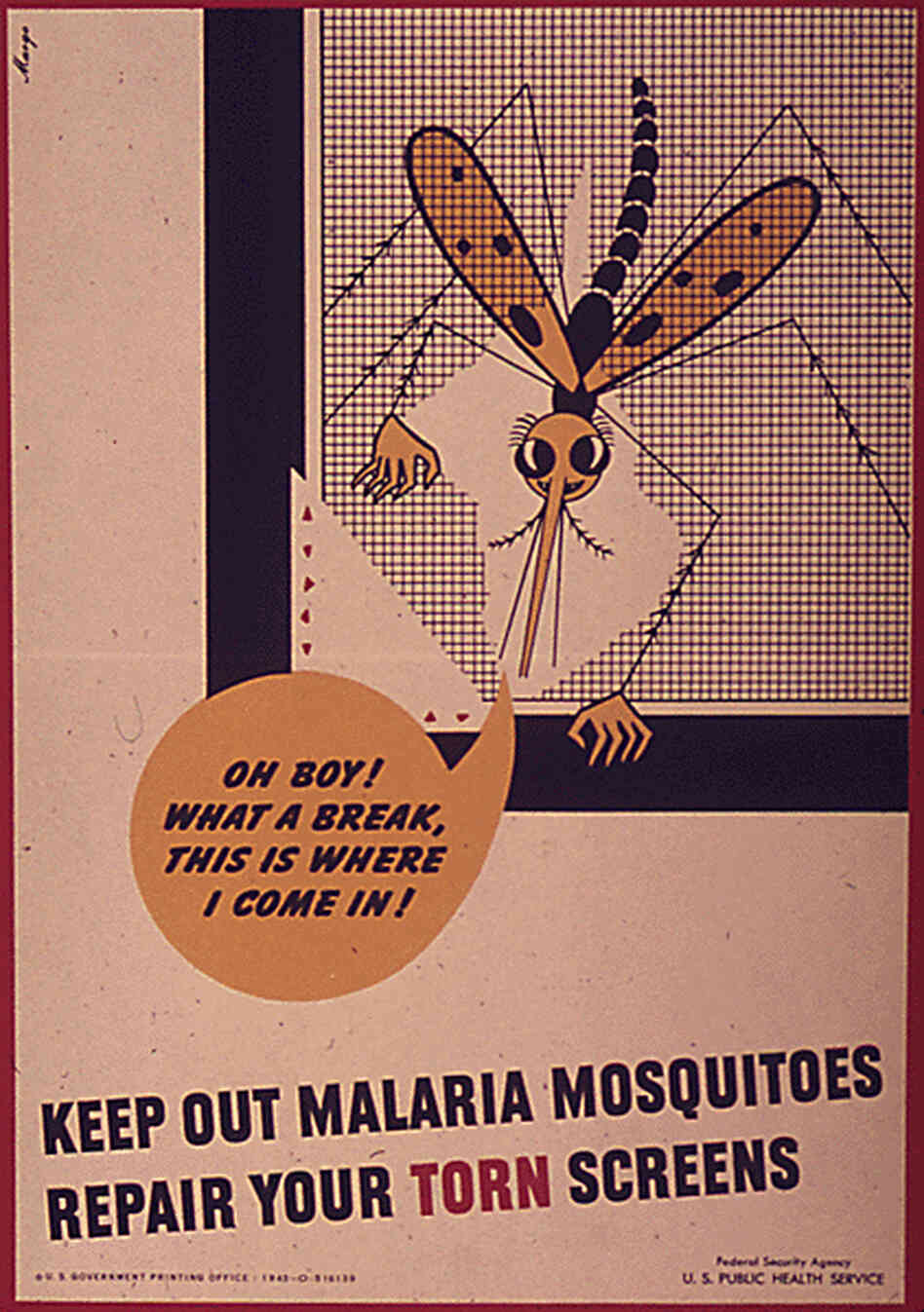 Back on the homefront, public health workers were busy stopping malaria around military bases. This poster, printed by the U.S. Public Health Services between 1941 and 1945, reminded folks to keep malaria-carrying mosquitoes out of the house.