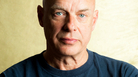 Brian Eno. Brian Eno.