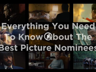 A quick guide to everything you need to know (almost) about the best picture nominees. A quick guide to everything you need to know (almost) about the best picture nominees.