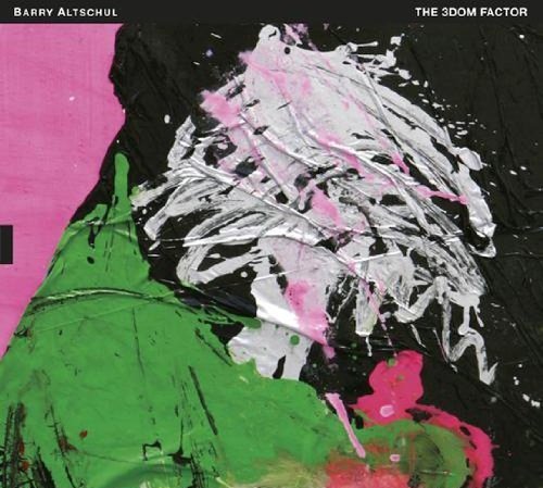 Cover art to Barry Altschul's new album, <em>The 3dom Factor</em>.
