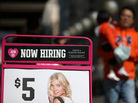 Will there soon be more signs like this? A "now hiring" advertisement in San Francisco last year. Will there soon be more signs like this? A "now hiring" advertisement in San Francisco last year.