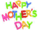 "Happy Mother's Day" in bright, colored letters on a white background. "Happy Mother's Day" in bright, colored letters on a white background.