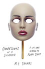 <em>Confessions of a Sociopath</em> is written under the pen name of M.E. Thomas.
