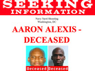 The FBI is asking the public to help fill in the profile of Aaron Alexis. The FBI is asking the public to help fill in the profile of Aaron Alexis.