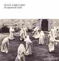 Have a Nice Life. Have a Nice Life.
