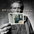 Guy Clark, My Favorite Picture Of You. Guy Clark, My Favorite Picture Of You.