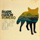 Pharis & Jason Romero, Long Gone Out West Blues. Pharis & Jason Romero, Long Gone Out West Blues.